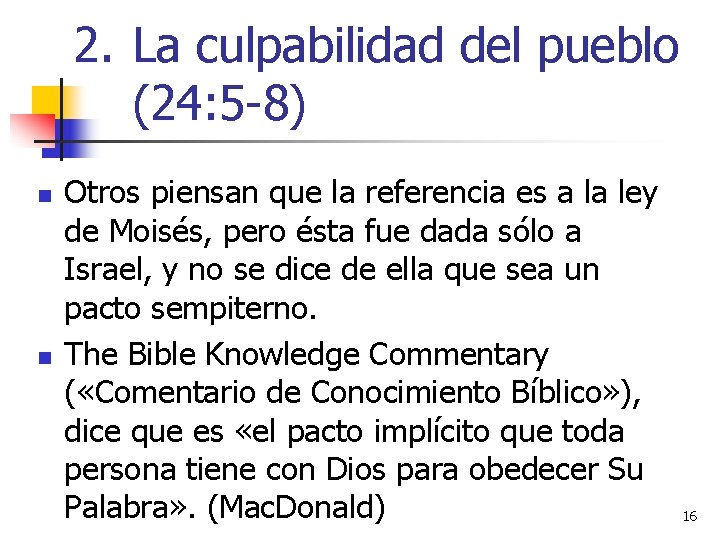 2. La culpabilidad del pueblo (24: 5 -8) n n Otros piensan que la