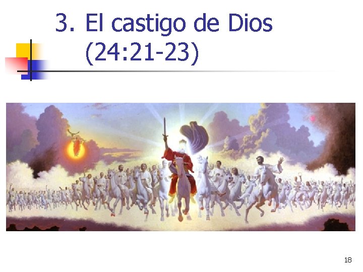 3. El castigo de Dios (24: 21 -23) 18 