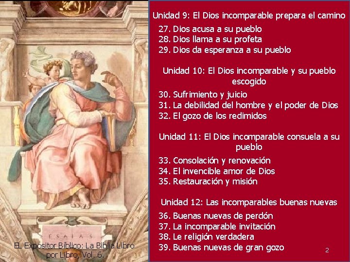 Unidad 9: El Dios incomparable prepara el camino 27. Dios acusa a su pueblo