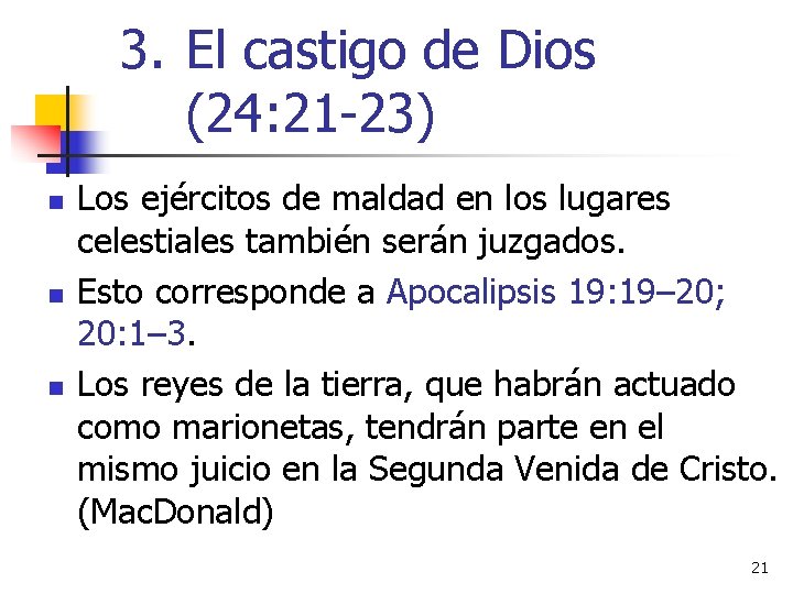 3. El castigo de Dios (24: 21 -23) n n n Los ejércitos de