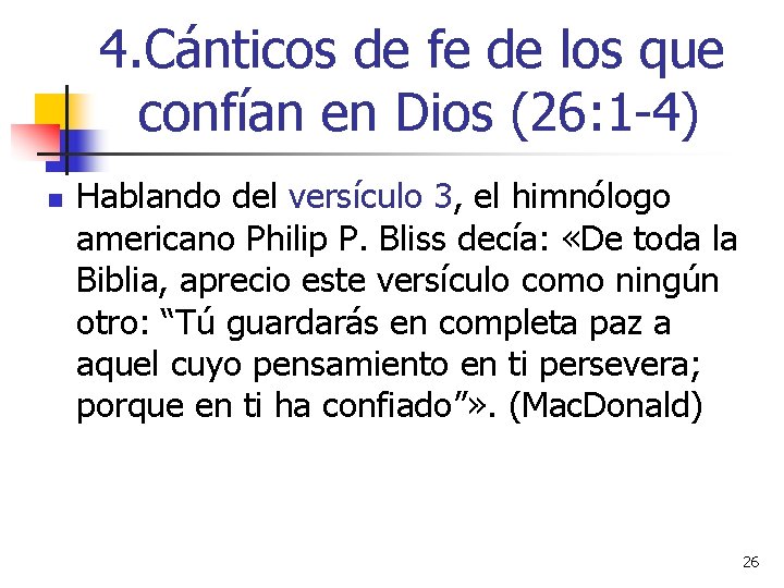 4. Cánticos de fe de los que confían en Dios (26: 1 -4) n