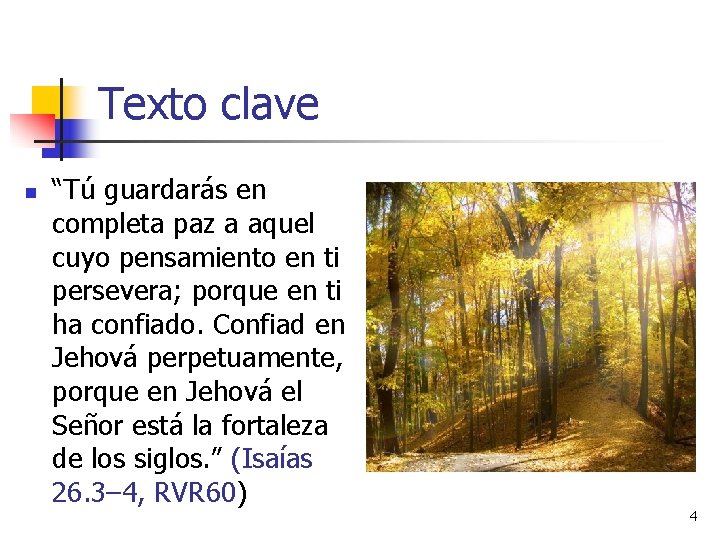 Texto clave n “Tú guardarás en completa paz a aquel cuyo pensamiento en ti