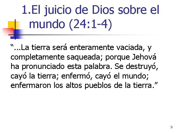 1. El juicio de Dios sobre el mundo (24: 1 -4) “. . .