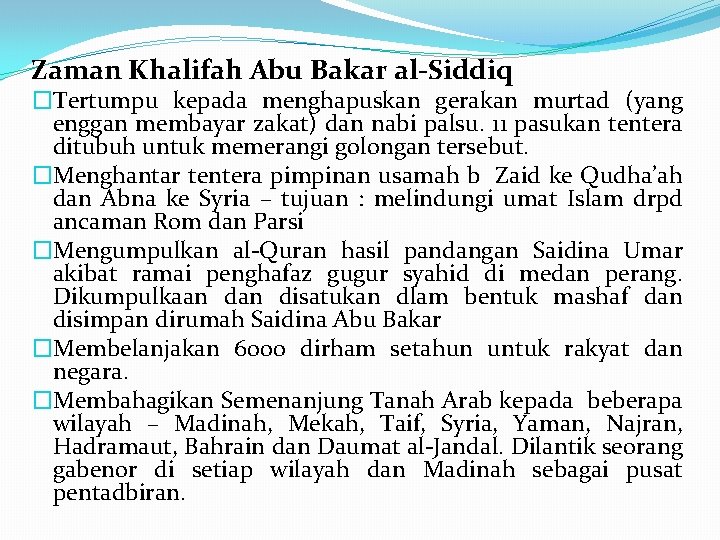 Zaman Khalifah Abu Bakar al-Siddiq �Tertumpu kepada menghapuskan gerakan murtad (yang enggan membayar zakat)