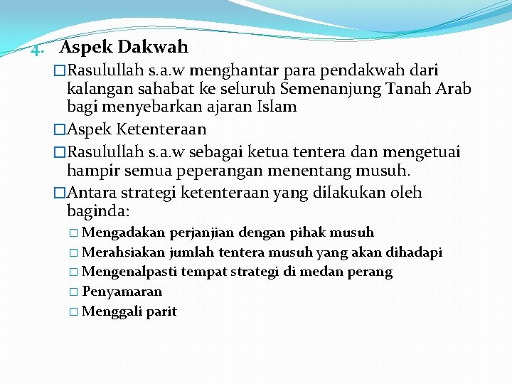 4. Aspek Dakwah �Rasulullah s. a. w menghantar para pendakwah dari kalangan sahabat ke