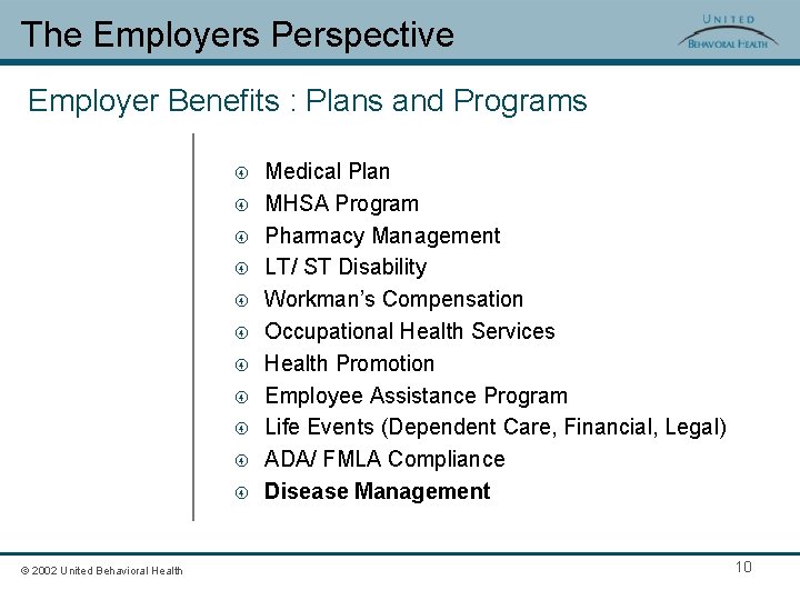 The Employers Perspective Employer Benefits : Plans and Programs © 2002 United Behavioral Health