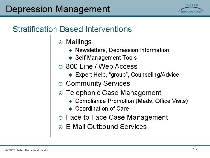 Depression Management Stratification Based Interventions Mailings ® ® 800 Line / Web Access ®