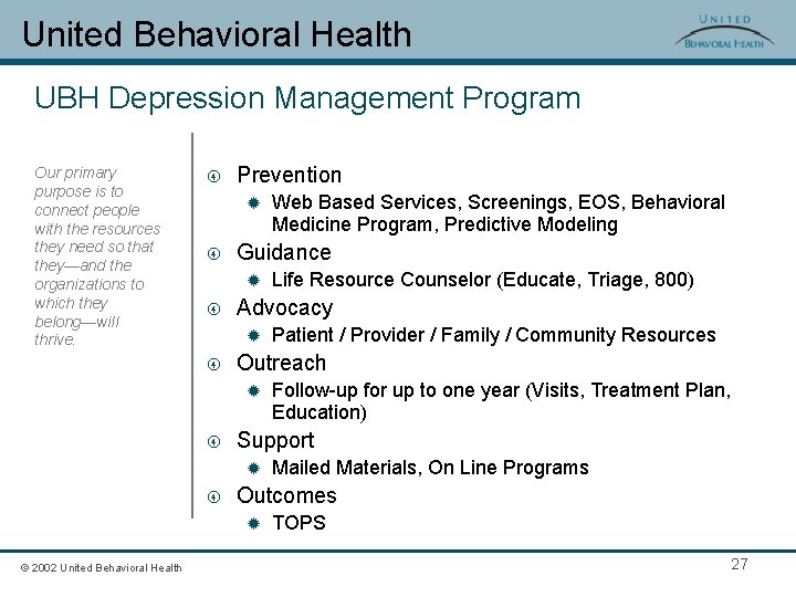 United Behavioral Health UBH Depression Management Program Our primary purpose is to connect people