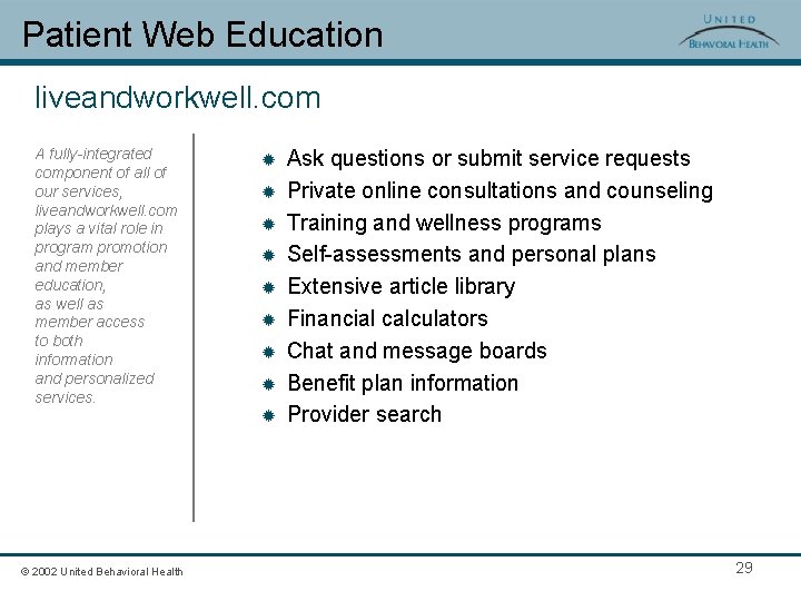 Patient Web Education liveandworkwell. com A fully-integrated component of all of our services, liveandworkwell.