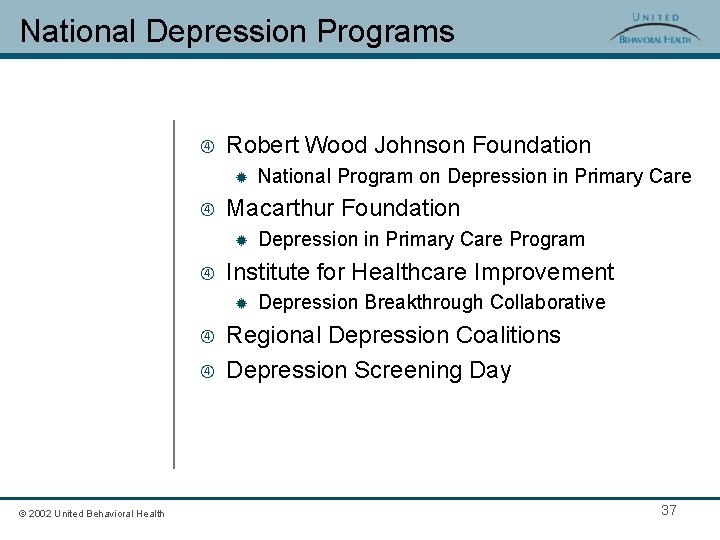 National Depression Programs Robert Wood Johnson Foundation ® Macarthur Foundation ® © 2002 United