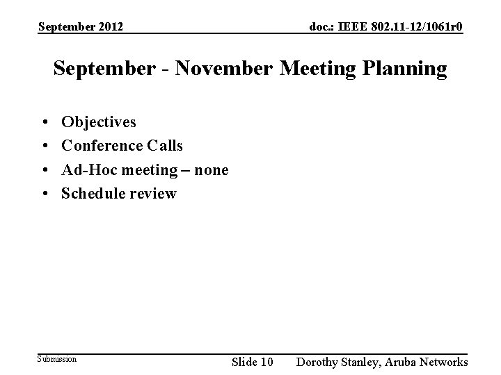 September 2012 doc. : IEEE 802. 11 -12/1061 r 0 September - November Meeting