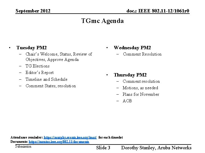 September 2012 doc. : IEEE 802. 11 -12/1061 r 0 TGmc Agenda • Tuesday