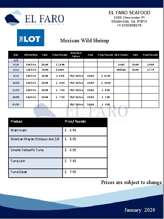 Mexican Wild Shrimp Size Wild P&D Tail-on White/Blue Pack Price/Pounds P&D Tender U/10 Shell-On