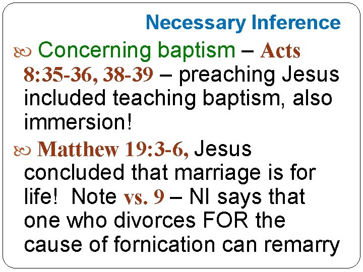 Necessary Inference Concerning baptism – Acts 8: 35 -36, 38 -39 – preaching Jesus