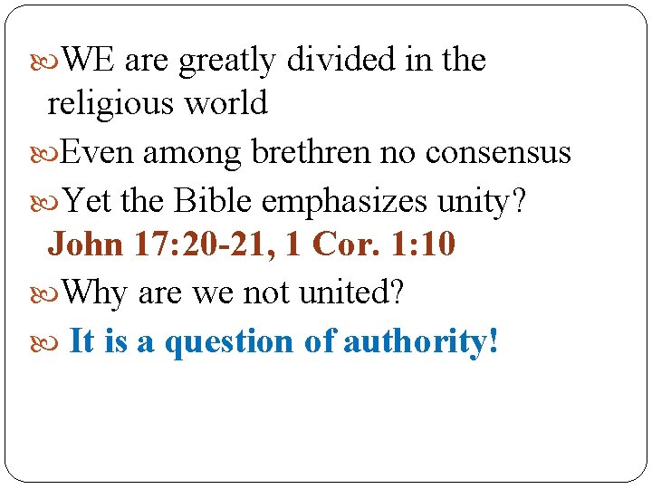  WE are greatly divided in the religious world Even among brethren no consensus
