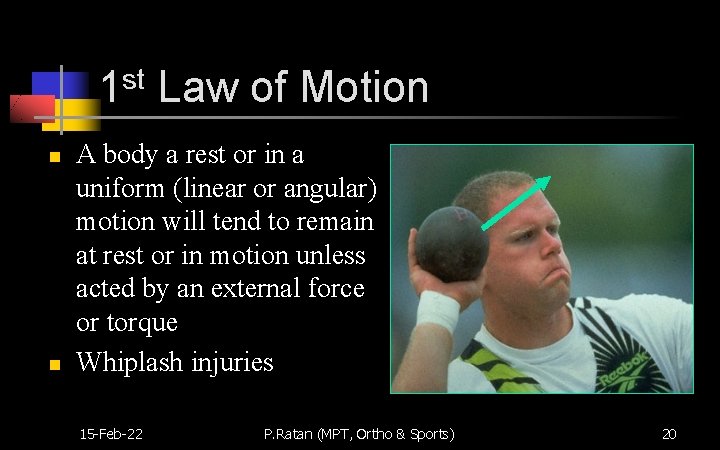 1 st Law of Motion n n A body a rest or in a
