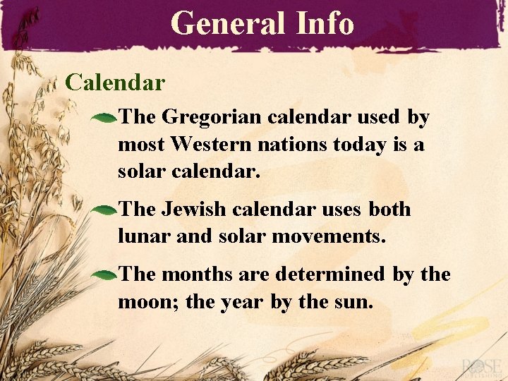 General Info Calendar The Gregorian calendar used by most Western nations today is a