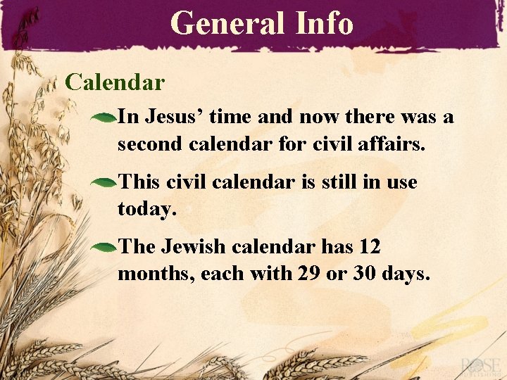 General Info Calendar In Jesus’ time and now there was a second calendar for