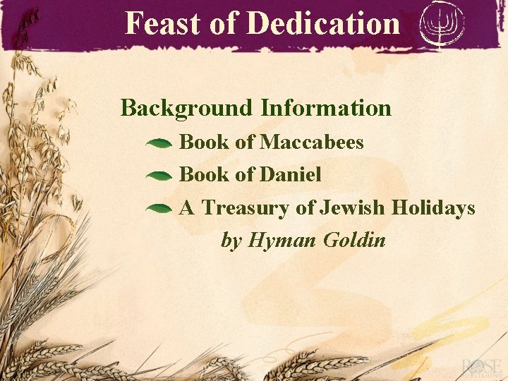 Feast of Dedication Background Information Book of Maccabees Book of Daniel A Treasury of