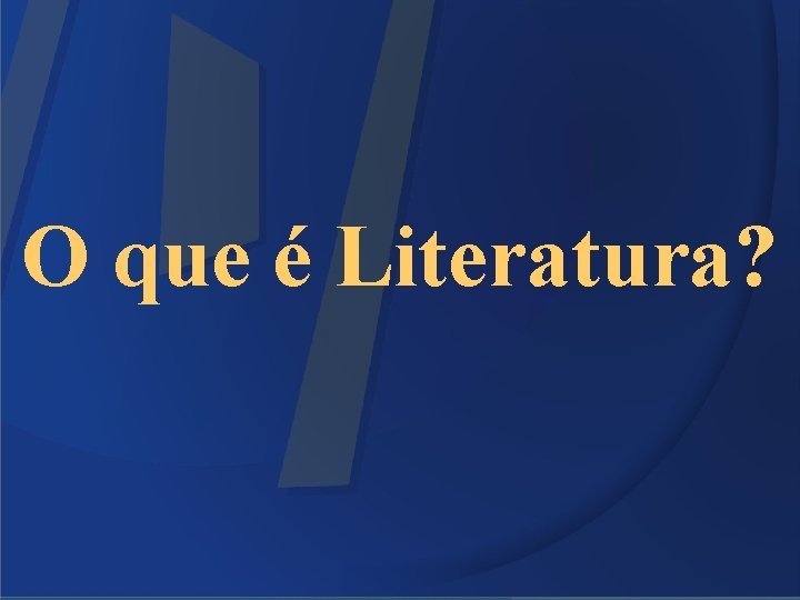 O que é Literatura? 