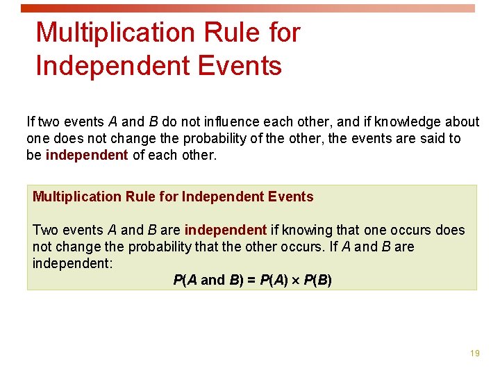 Multiplication Rule for Independent Events If two events A and B do not influence Multiplication Rule for Independent Events If two events A and B do not influence