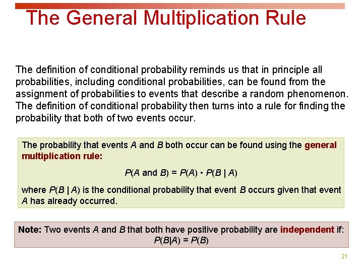 The General Multiplication Rule The definition of conditional probability reminds us that in principle The General Multiplication Rule The definition of conditional probability reminds us that in principle