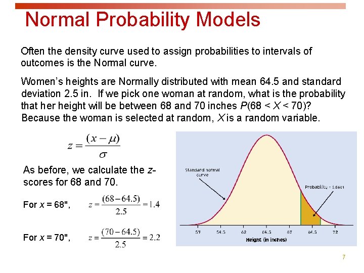 Normal Probability Models Often the density curve used to assign probabilities to intervals of Normal Probability Models Often the density curve used to assign probabilities to intervals of