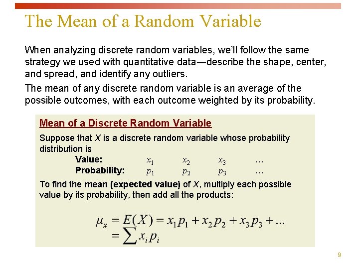 The Mean of a Random Variable When analyzing discrete random variables, we’ll follow the The Mean of a Random Variable When analyzing discrete random variables, we’ll follow the