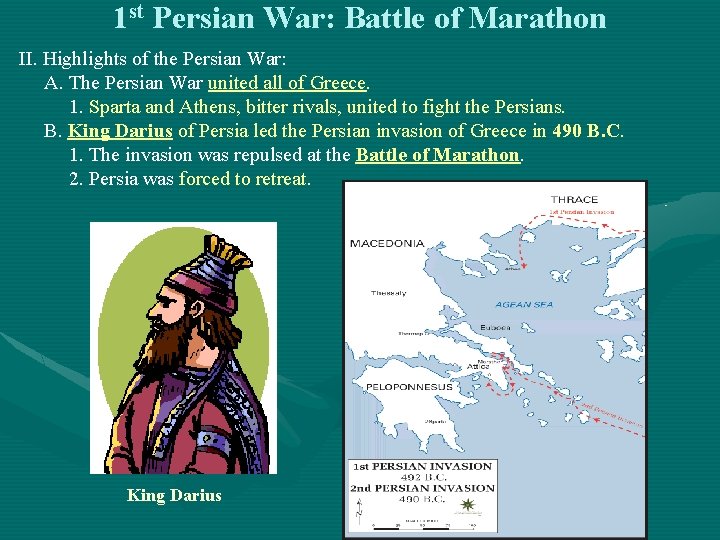 1 st Persian War: Battle of Marathon II. Highlights of the Persian War: A.