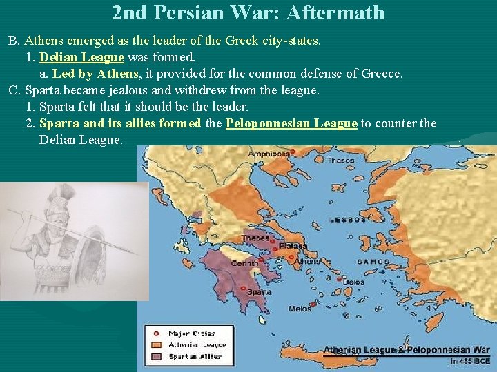 2 nd Persian War: Aftermath B. Athens emerged as the leader of the Greek