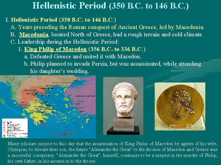 Hellenistic Period (350 B. C. to 146 B. C. ) I. Hellenistic Period (350