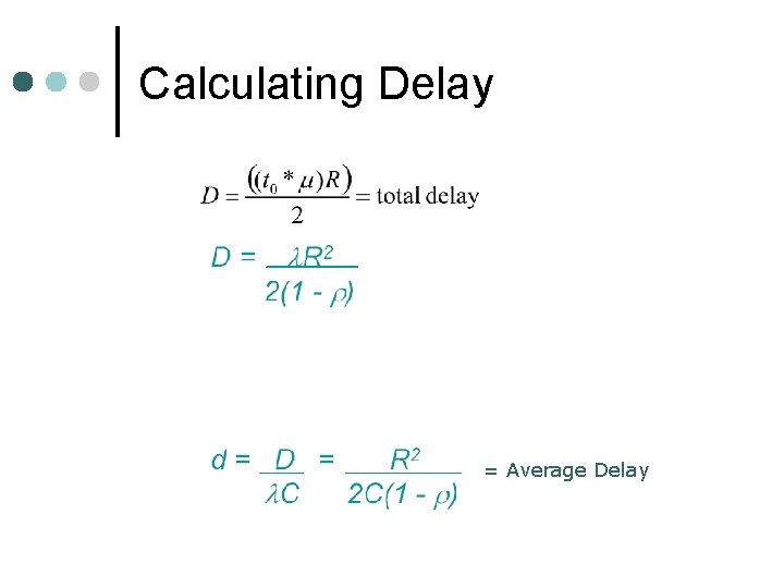 Calculating Delay = Average Delay 
