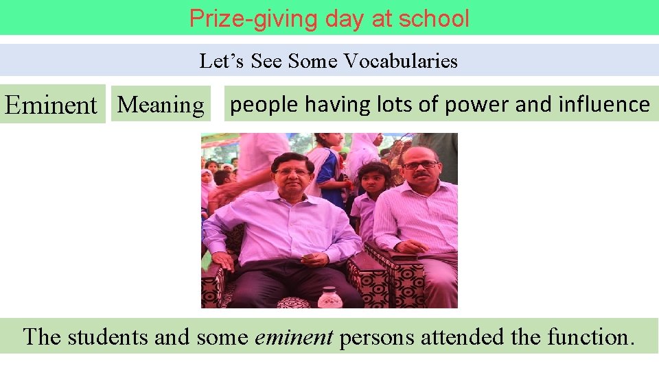 Prize-giving day at school Let’s See Some Vocabularies Eminent Meaning people having lots of