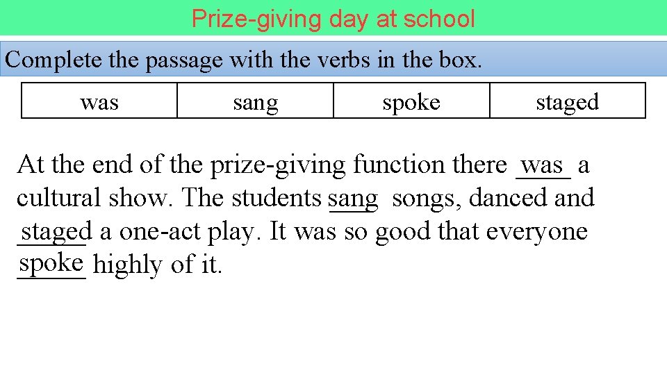 Prize-giving day at school Complete the passage with the verbs in the box. was