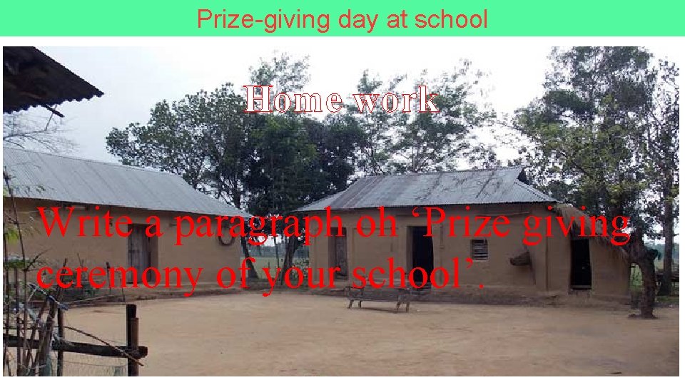 Prize-giving day at school Home work Write a paragraph oh ‘Prize giving ceremony of