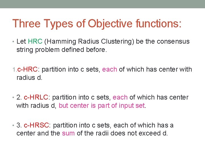 Three Types of Objective functions: • Let HRC (Hamming Radius Clustering) be the consensus