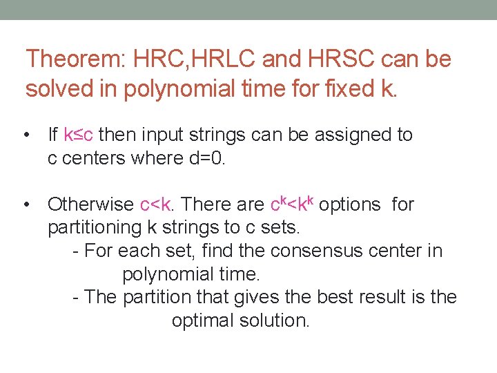 Theorem: HRC, HRLC and HRSC can be solved in polynomial time for fixed k.