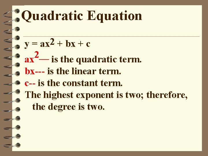 Quadratic Equation y = ax 2 + bx + c 2__ ax is the