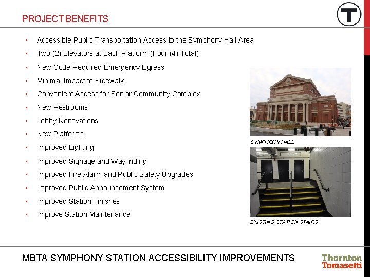 PROJECT BENEFITS • Accessible Public Transportation Access to the Symphony Hall Area • Two