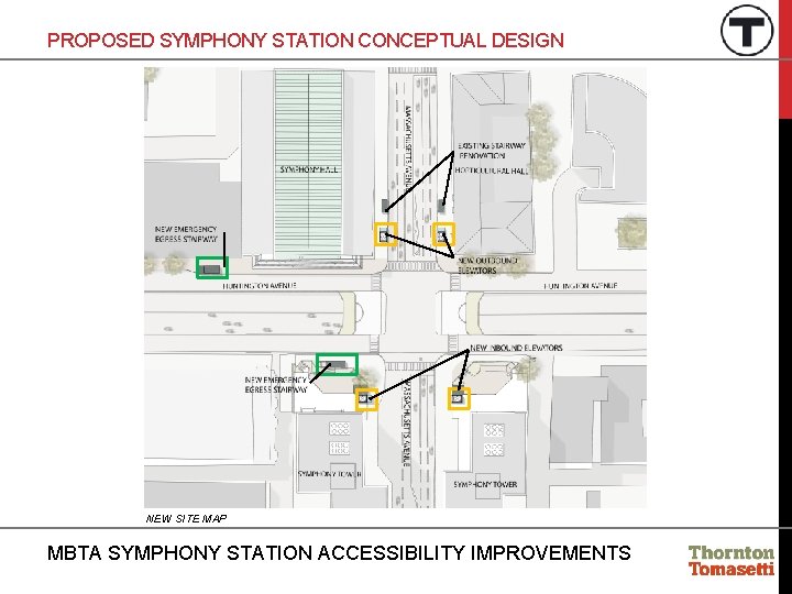 PROPOSED SYMPHONY STATION CONCEPTUAL DESIGN NEW SITE MAP MBTA SYMPHONY STATION ACCESSIBILITY IMPROVEMENTS 