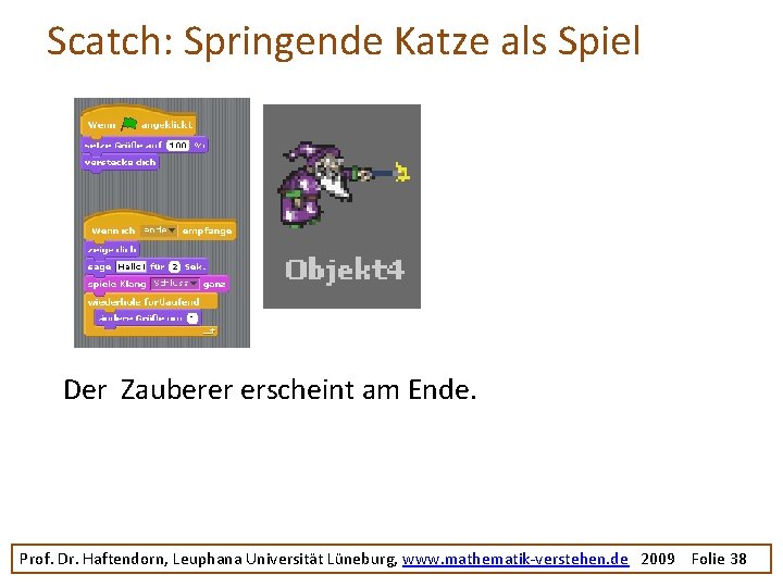 Scatch: Springende Katze als Spiel Der Zauberer erscheint am Ende. Prof. Dr. Haftendorn, Leuphana