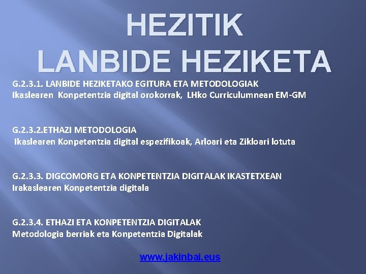 HEZITIK LANBIDE HEZIKETA G. 2. 3. 1. LANBIDE HEZIKETAKO EGITURA ETA METODOLOGIAK Ikaslearen Konpetentzia
