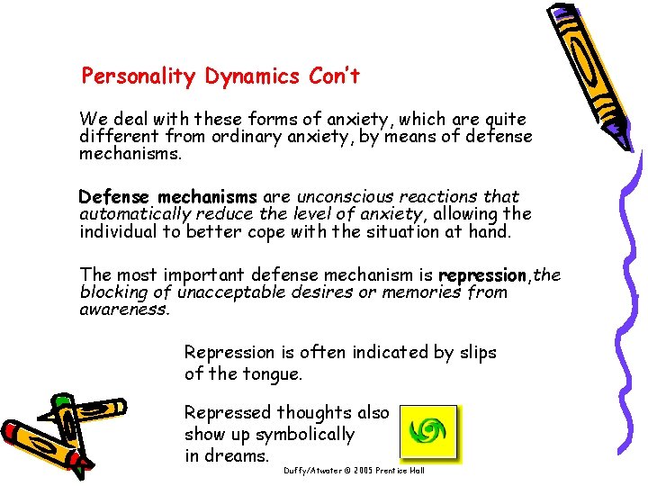 Personality Dynamics Con’t We deal with these forms of anxiety, which are quite different