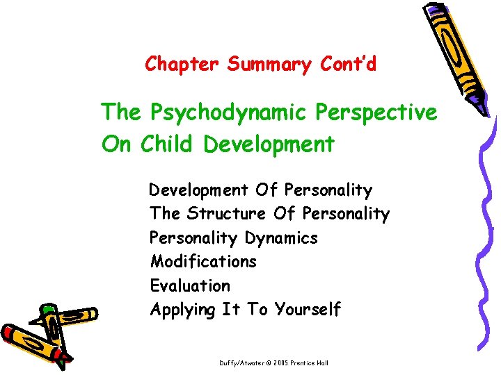 Chapter Summary Cont’d The Psychodynamic Perspective On Child Development Of Personality The Structure Of