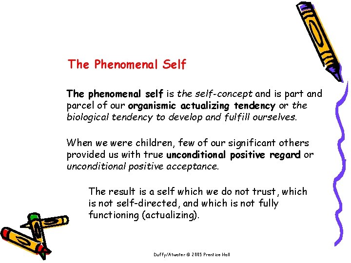 The Phenomenal Self The phenomenal self is the self-concept and is part and parcel