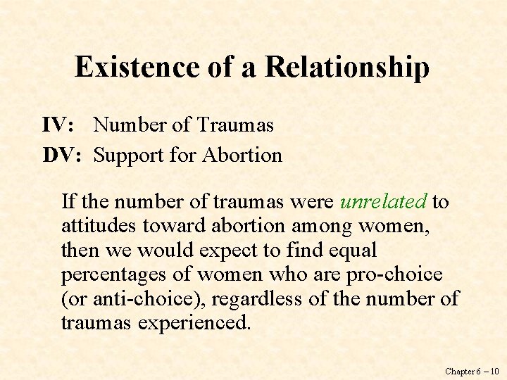 Existence of a Relationship IV: Number of Traumas DV: Support for Abortion If the