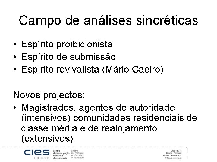 Campo de análises sincréticas • Espírito proibicionista • Espírito de submissão • Espírito revivalista