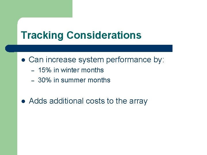 Tracking Considerations l Can increase system performance by: – – l 15% in winter