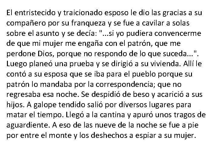El entristecido y traicionado esposo le dio las gracias a su compañero por su