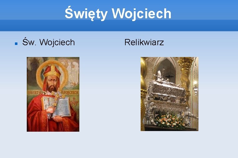 Święty Wojciech Św. Wojciech Relikwiarz 